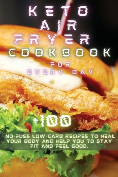 Cover for Michelle Williams · Keto Air Fryer Recipes for Every Day (Pocketbok) (2021)