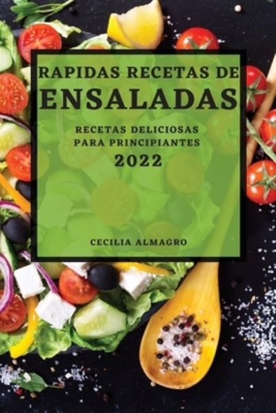 Cover for Cecilia Almagro · Rapidas Recetas de Ensaladas 2022 (Paperback Book) (2022)