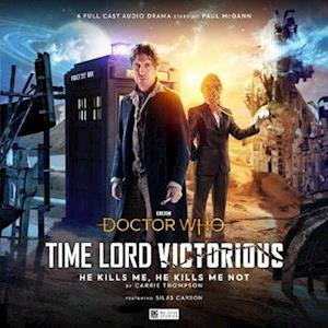 Cover for Carrie Thompson · Doctor Who Time Lord Victorious: He Kills Me, He Kills Me Not - Time Lord Victorious (Audiobook (CD)) (2020)