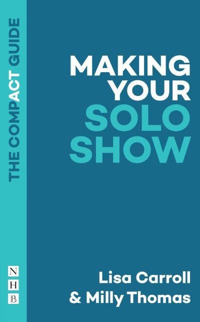 Cover for Lisa Carroll · Making Your Solo Show: The Compact Guide - The Compact Guides (Paperback Book) (2023)