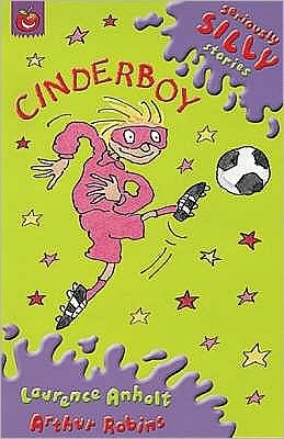 Cover for Laurence Anholt · Seriously Silly Supercrunchies: Cinderboy - Seriously Silly Supercrunchies (Paperback Bog) (2002)
