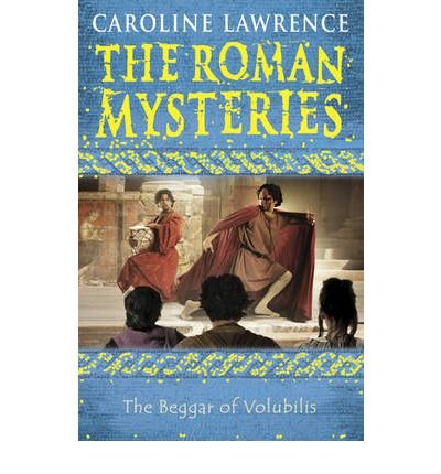 Cover for Caroline Lawrence · The Roman Mysteries: The Beggar of Volubilis: Book 14 - The Roman Mysteries (Paperback Bog) (2008)
