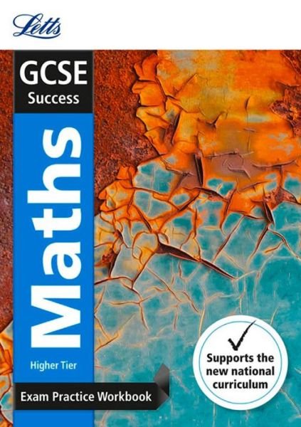 Cover for Letts GCSE · GCSE 9-1 Maths Higher Exam Practice Workbook, with Practice Test Paper - Letts GCSE 9-1 Revision Success (Paperback Bog) [Edition edition] (2015)