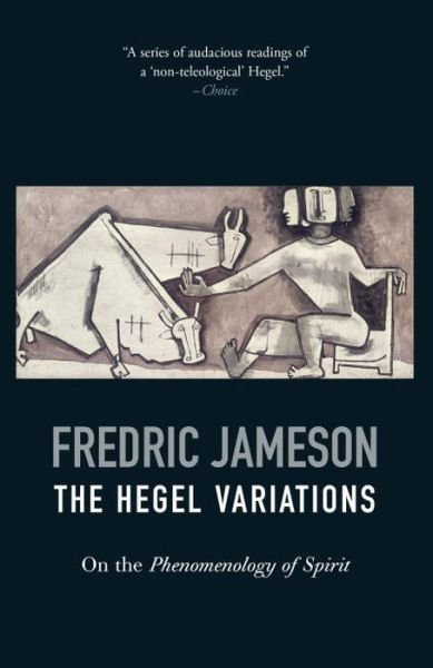 Cover for Fredric Jameson · The Hegel Variations: On the Phenomenology of Spirit (Paperback Book) (2017)