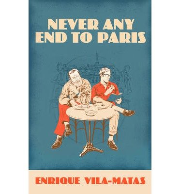 Cover for Enrique Vila-Matas · Never Any End to Paris (Pocketbok) (2014)