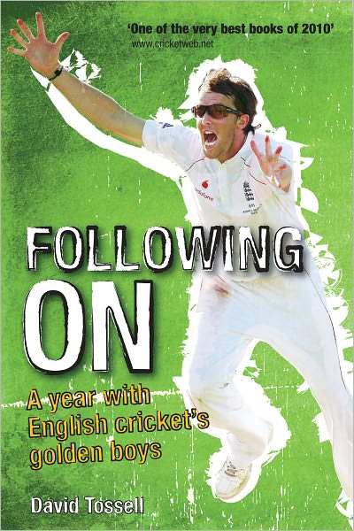 Cover for David Tossell · Following on: A Year with English Cricket's Golden Boys (Inbunden Bok) (2010)