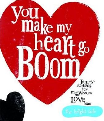 Cover for Rachel Bright · You Make My Heart Go Boom! - Bright Side (Hardcover bog) (2012)