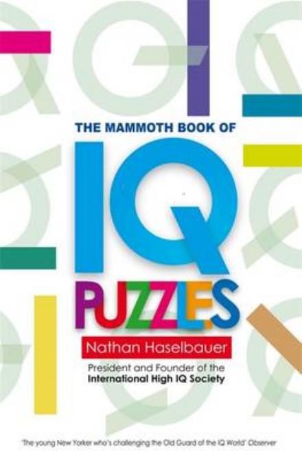 Cover for Nathan Haselbauer · The Mammoth Book of New IQ Puzzles - Mammoth Books (Paperback Book) (2010)