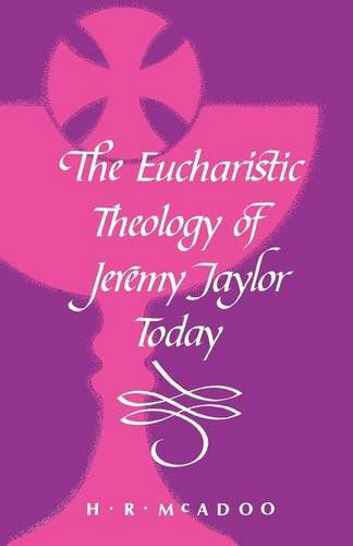 Cover for H. R. Mcadoo · The Eucharistic Theology of Jeremy Taylor Today (Paperback Book) (1989)