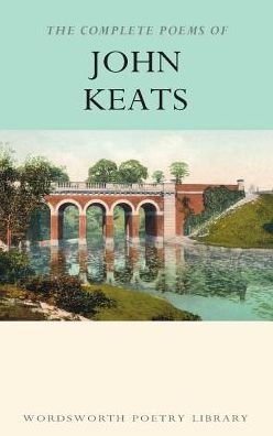 Cover for John Keats · The Complete Poems of John Keats - Wordsworth Poetry Library (Taschenbuch) [New edition] (1994)
