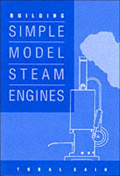 Building Simple Model Steam Engines - Tubal Cain - Kirjat - Special Interest Model Books - 9781854861047 - torstai 31. joulukuuta 1998