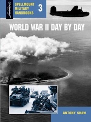 WW2 Day by Day - Peter Darman - Books - The History Press Ltd - 9781862273047 - July 18, 2005