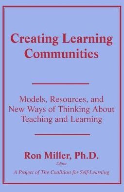 Cover for Ron Miller · Creating Learning Communities (Taschenbuch) (2016)
