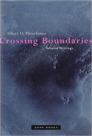 Cover for Albert O. Hirschman · Crossing Boundaries: Selected Writings - Zone Books (Gebundenes Buch) (1999)