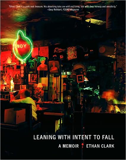 Cover for Ethan Clark · Leaning with Intent to Fall: A Memoir (Paperback Book) (2007)