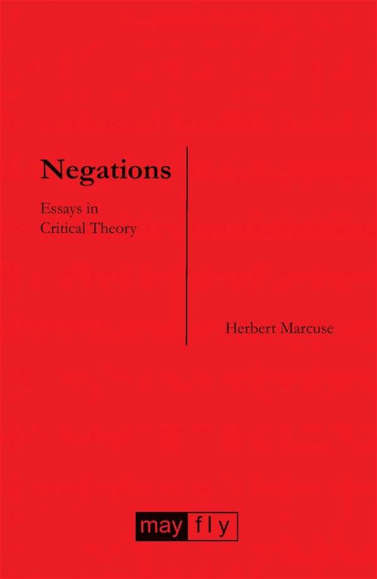 Negations: Essays in Critical Theory - Herbert Marcuse - Books - MayFlyBooks/Ephemera - 9781906948047 - May 1, 2009