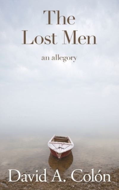 The Lost Men - David A. Colon - Livros - Alnpete Press - 9781908168047 - 2 de julho de 2012
