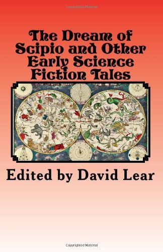 Cover for David Lear · The Dream of Scipio and the Other Early Science Fiction Tales (Paperback Book) (2013)