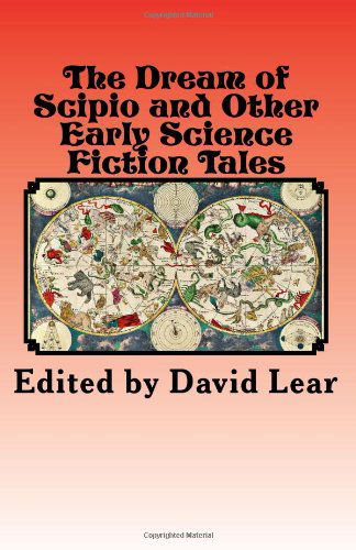 Cover for David Lear · The Dream of Scipio and the Other Early Science Fiction Tales (Pocketbok) (2013)