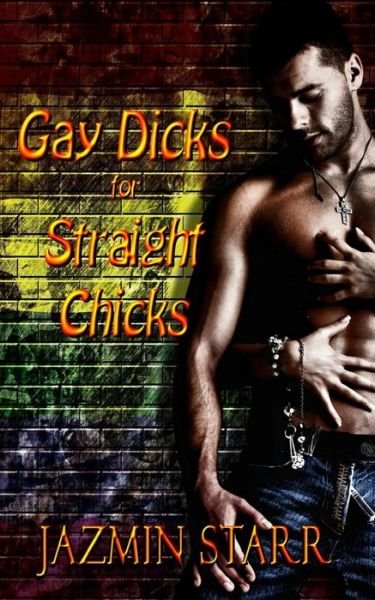 Cover for Jazmin Starr · Gay Dicks for Straight Chicks (Paperback Bog) (2013)