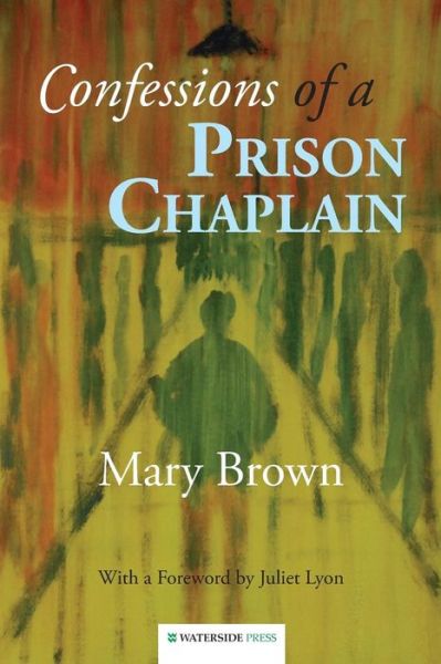 Cover for Mary Brown · Confessions of a Prison Chaplain (Pocketbok) (2014)