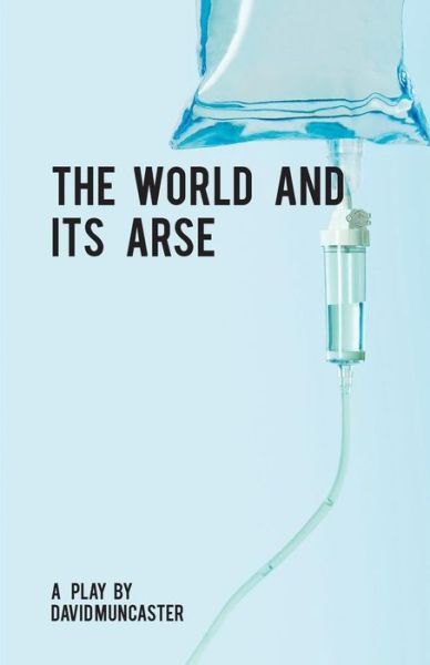 Cover for David Muncaster · The World and Its Arse (Taschenbuch) (2014)