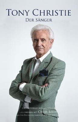 Tony Christie: DER SAENGER - Tony Christie - Books - Great Northern Books Ltd - 9781912101047 - October 21, 2019