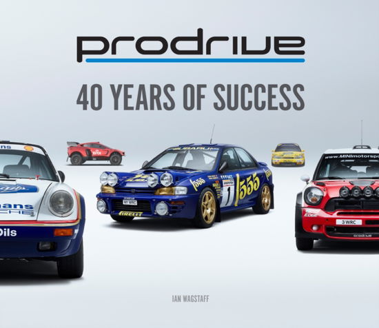 Cover for Ian Wagstaff · Prodrive: 40 Years of Success (Hardcover Book) (2024)