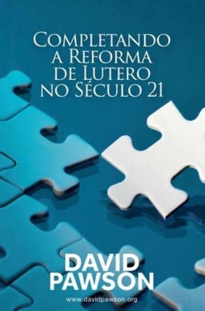 Cover for David Pawson · Completando a Reforma de Lutero no Seculo 21 (Paperback Bog) (2020)
