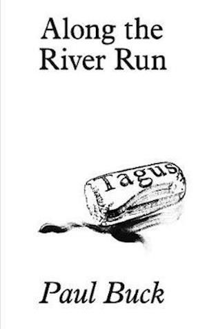 Along the River Run - Paul Buck - Books - Prototype Publishing Ltd. - 9781913513047 - December 9, 2020
