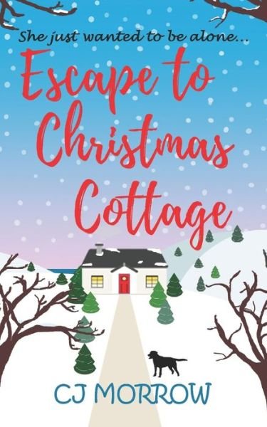 Cover for Cj Morrow · Escape to Christmas Cottage (Pocketbok) (2020)