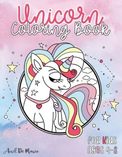 Cover for Avril De Marco · Unicorn Coloring Book for Kids Ages 4-8 (Taschenbuch) (2020)