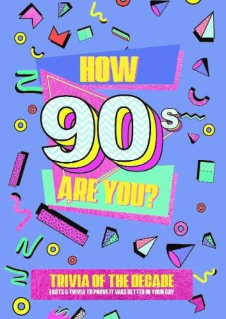 Cover for Books by Boxer · How 90's Are You? Better In My Day Trivia Book (Paperback Book) (2022)