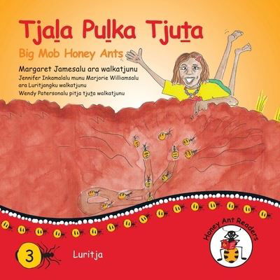 Cover for Margaret James · Tjala Pulka Tjuta - Big Mob Honey Ants (Book) (2021)