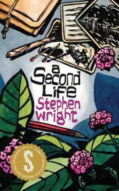 Second Life Winner of the 2017 Seizure Viva la Novella Prize - Stephen Wright - Books - Brio Books - 9781925589047 - September 1, 2017
