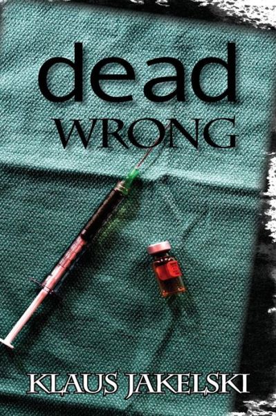 Cover for Klaus Jakelski · Dead Wrong (Paperback Book) (2014)