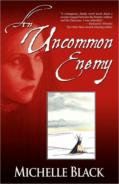 Cover for Michelle Black · An Uncommon Enemy: a Novel of the Washita (Paperback Book) (2010)