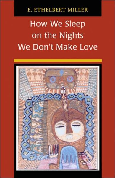 Cover for E. Ethelbert Miller · How We Sleep on the Nights We Don't Make Love (Paperback Book) (2004)