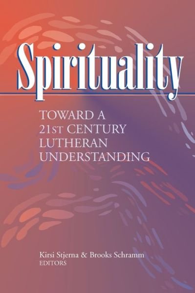 Cover for Spirituality: Toward a 21st Century Lutheran Understanding (Paperback Book) (1999)