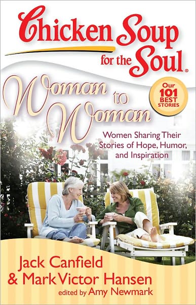 Cover for Canfield, Jack (The Foundation for Self-esteem) · Woman to Woman: Women Sharing Their Stories of Hope, Humor, and Inspiration - Chicken Soup for the Soul (Paperback Book) (2008)