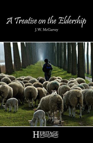 A Treatise on the Eldership - J W McGarvey - Książki - Deward Publishing - 9781936341047 - 22 czerwca 2010