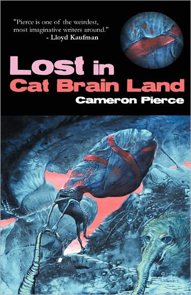 Cover for Cameron Pierce · Lost in Cat Brain Land (Pocketbok) (2010)
