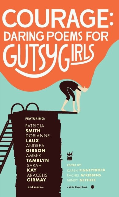 Cover for Karen Finneyfrock · Courage: Daring Poems for Gutsy Girls (Gebundenes Buch) (2021)