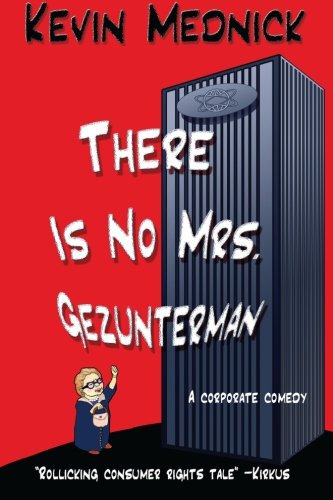 Cover for Kevin Mednick · There is No Mrs. Gezunterman: a Corporate Comedy (Paperback Book) (2013)