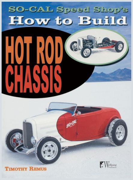 Cover for Timothy Remus · So Cal Speed Shop's How to Build Hot Rod Chassis (Gebundenes Buch) (2014)