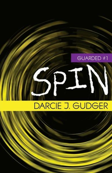 Cover for Darcie J Gudger · Spin (Paperback Book) (2014)