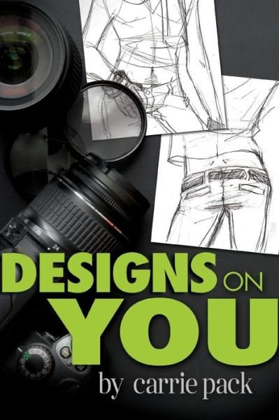 Cover for Carrie Pack · Designs on You (Paperback Book) (2014)