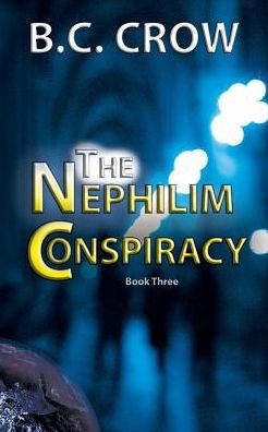 Cover for Bc Crow · The Nephilim Conspiracy: Book 3 (Taschenbuch) (2015)