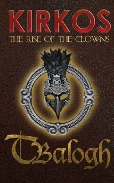 Cover for T Balogh · The Rise of the Clowns (Paperback Book) (2021)