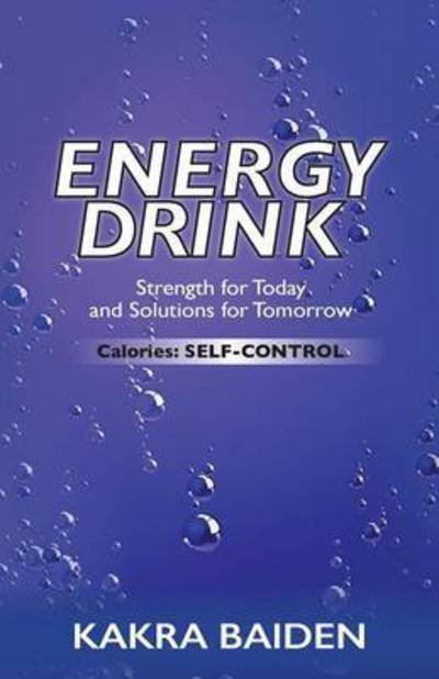 Cover for Kakra Baiden · Energy Drink: Calories: Self Control (Taschenbuch) (2016)